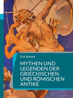 cover image of Mythen und Legenden der griechischen und römischen Antike